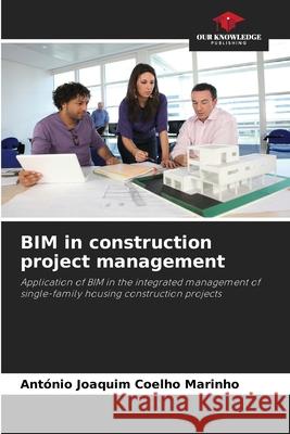 BIM in construction project management Marinho, António Joaquim Coelho 9786209166587