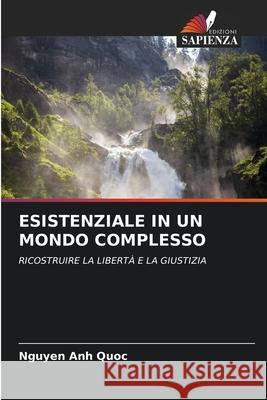 ESISTENZIALE IN UN MONDO COMPLESSO Quoc, Nguyen Anh 9786209166907