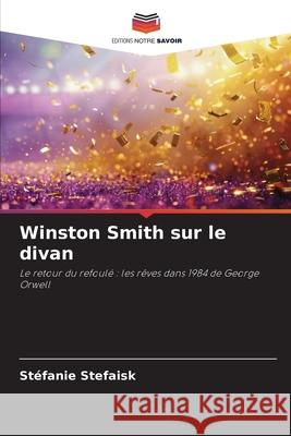 Winston Smith sur le divan Stefaisk, Stéfanie 9786209167645 Editions Notre Savoir