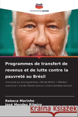 Programmes de transfert de revenus et de lutte contre la pauvreté au Brésil Marinho, Rebeca, Ribeiro, José Mendes 9786209167744