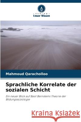 Sprachliche Korrelate der sozialen Schicht Qaracholloo, Mahmoud 9786209167775 Verlag Unser Wissen