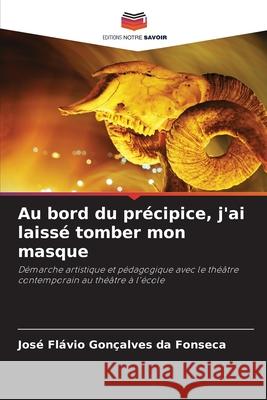 Au bord du précipice, j'ai laissé tomber mon masque Gonçalves da Fonseca, José Flávio 9786209168055