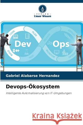 Devops-Ökosystem Alabarse Hernandez, Gabriel 9786209168376