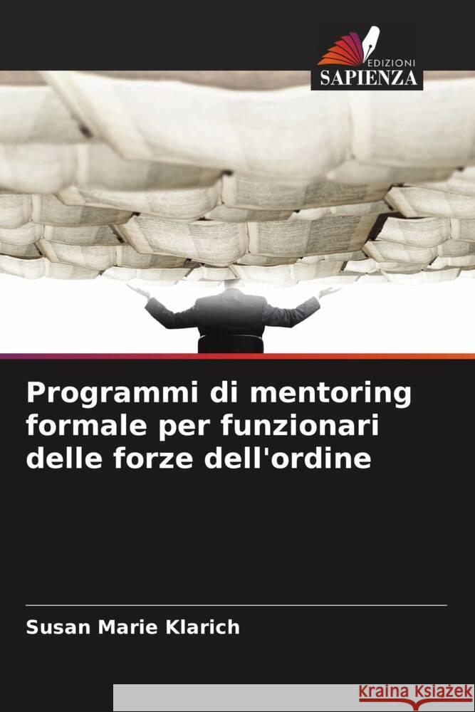 Programmi di mentoring formale per funzionari delle forze dell'ordine Klarich, Susan Marie 9786209168468