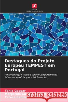 Destaques do Projeto Europeu TEMPEST em Portugal Tania Gaspar Margarida Gaspar de Matos Teresa Santos 9786209169021