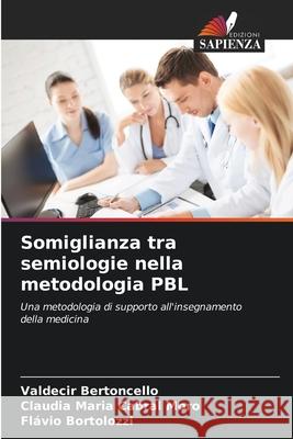 Somiglianza tra semiologie nella metodologia PBL Bertoncello, Valdecir, Moro, Claudia Maria Cabral, Bortolozzi, Flávio 9786209169175