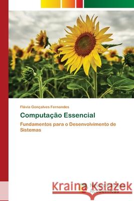 Computação Essencial Fernandes, Flávia Gonçalves 9786209169519
