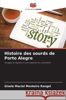 Histoire des sourds de Porto Alegre Maciel Monteiro Rangel, Gisele 9786209169649 Editions Notre Savoir