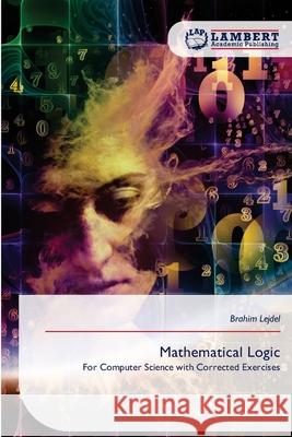 Mathematical Logic Brahim Lejdel 9786209170171 LAP Lambert Academic Publishing