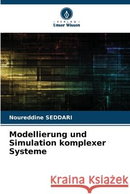 Modellierung und Simulation komplexer Systeme Noureddine Seddari 9786209171925 Verlag Unser Wissen