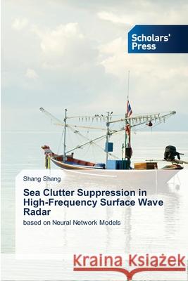 Sea Clutter Suppression in High-Frequency Surface Wave Radar Shang, Shang 9786209172038