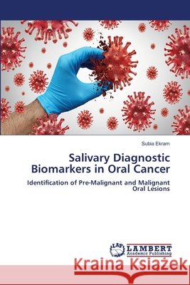 Salivary Diagnostic Biomarkers in Oral Cancer Ekram, Subia 9786209175190