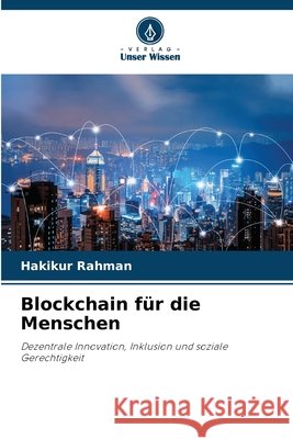 Blockchain für die Menschen Rahman, Hakikur 9786209176371