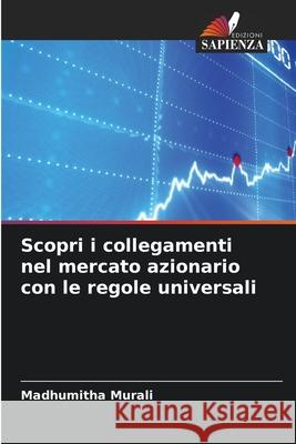 Scopri i collegamenti nel mercato azionario con le regole universali Murali, Madhumitha 9786209176630