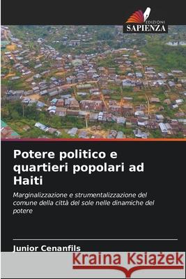 Potere politico e quartieri popolari ad Haiti Cenanfils, Junior 9786209179631