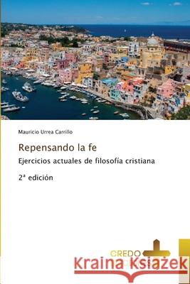 Repensando la fe Urrea Carrillo, Mauricio 9786209187964