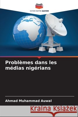Problèmes dans les médias nigérians Auwal, Ahmad Muhammad 9786209189760