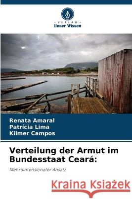 Verteilung der Armut im Bundesstaat Ceará: Amaral, Renata, Lima, Patrícia, Campos, Kilmer 9786209190933