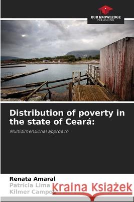 Distribution of poverty in the state of Ceará: Amaral, Renata, Lima, Patrícia, Campos, Kilmer 9786209196065