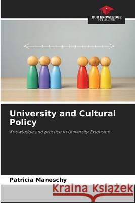 University and Cultural Policy Maneschy, Patricia 9786209197666 Our Knowledge Publishing