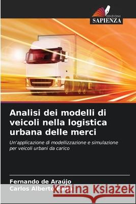 Analisi dei modelli di veicoli nella logistica urbana delle merci Araújo, Fernando de, Alberto Faria, Carlos 9786209200830