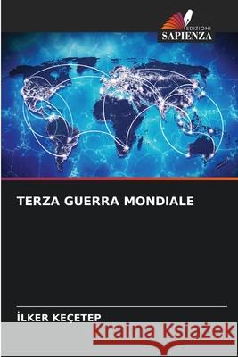 TERZA GUERRA MONDIALE Keçetep, Ilker 9786209203251