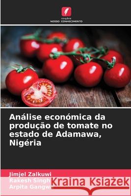 Análise económica da produção de tomate no estado de Adamawa, Nigéria Zalkuwi, Jimjel, Singh, Rakesh, Gangwa, Arpita 9786209203923