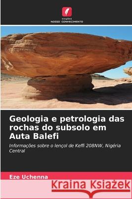Geologia e petrologia das rochas do subsolo em Auta Balefi Eze Uchenna 9786209204043 Edicoes Nosso Conhecimento