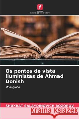 Os pontos de vista iluministas de Ahmad Donish Shuxrat Salaydinovich Bozorov 9786209204722 Edicoes Nosso Conhecimento