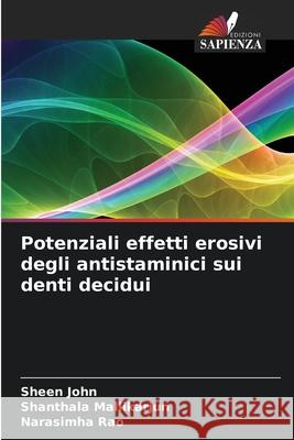 Potenziali effetti erosivi degli antistaminici sui denti decidui John, Sheen, Mallikarjun, Shanthala, Rao, Narasimha 9786209205446