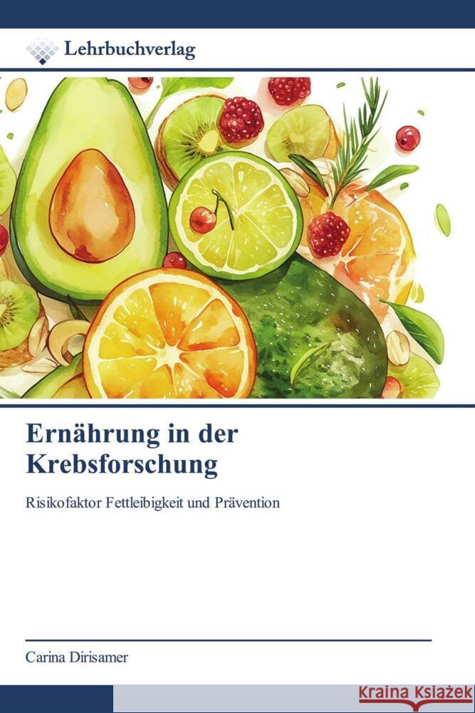 Ernährung in der Krebsforschung Dirisamer, Carina 9786209205491