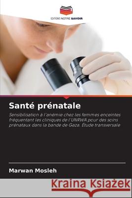 Santé prénatale Mosleh, Marwan 9786209205569