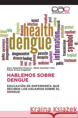 Hablemos Sobre Dengue Sara Alejandra Pereyra Maria Carolina Talio Paola Avac 9786209205941 Editorial Academica Espanola