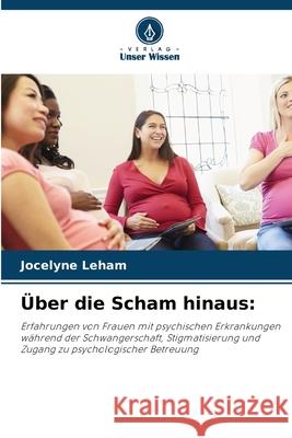 Über die Scham hinaus: Leham, Jocelyne 9786209206450