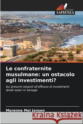 Le confraternite musulmane: un ostacolo agli investimenti? Marenne Mei Jansen 9786209206559