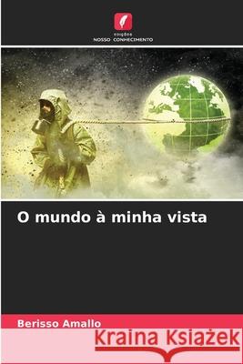 O mundo ? minha vista Berisso Amallo 9786209207020 Edicoes Nosso Conhecimento