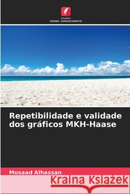 Repetibilidade e validade dos gr?ficos MKH-Haase Mosaad Alhassan 9786209207167