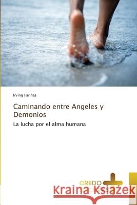 Caminando entre Angeles y Demonios Fariñas, Irving 9786209207891