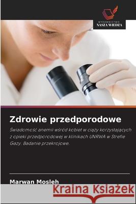 Zdrowie przedporodowe Mosleh, Marwan 9786209208126