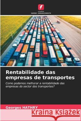 Rentabilidade das empresas de transportes HATHRY, Georges 9786209208324 Edições Nosso Conhecimento