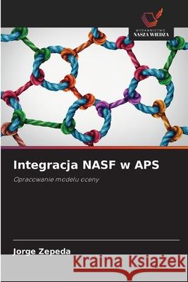 Integracja NASF w APS Zepeda, Jorge 9786209208607 Wydawnictwo Nasza Wiedza