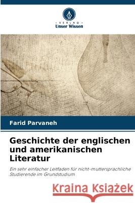 Geschichte der englischen und amerikanischen Literatur Farid Parvaneh 9786209208720