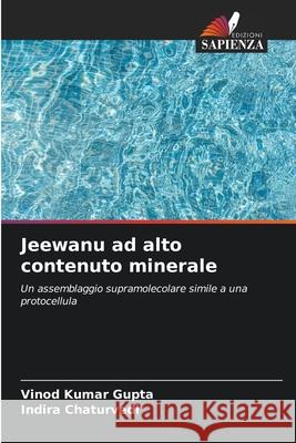 Jeewanu ad alto contenuto minerale Vinod Kumar Gupta Indira Chaturvedi 9786209209659 Edizioni Sapienza