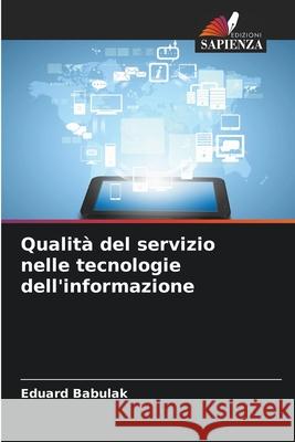 Qualità del servizio nelle tecnologie dell'informazione Babulak, Eduard 9786209210242
