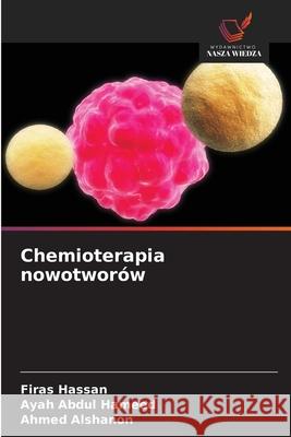 Chemioterapia nowotworów Hassan, Firas, Abdul Hameed, Ayah, Alshanon, Ahmed 9786209210341