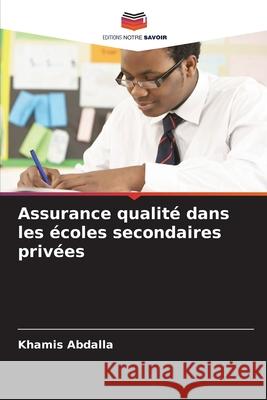Assurance qualité dans les écoles secondaires privées Abdalla, Khamis 9786209211065