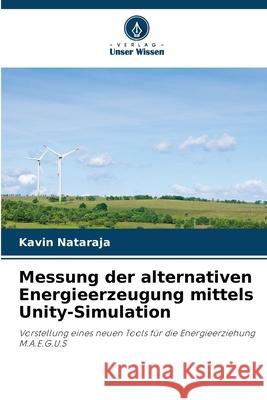 Messung der alternativen Energieerzeugung mittels Unity-Simulation Nataraja, Kavin 9786209212727