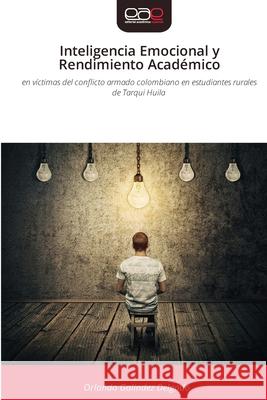 Inteligencia Emocional y Rendimiento Académico Galíndez Delgado, Orlando 9786209212819 Editorial Académica Española