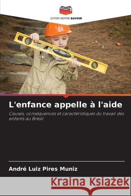 L'enfance appelle à l'aide Muniz, André Luiz Pires 9786209213182