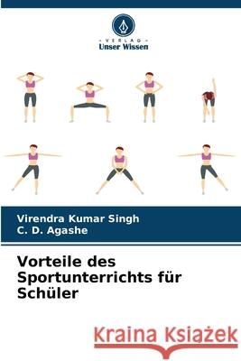 Vorteile des Sportunterrichts für Schüler Singh, Virendra Kumar, Agashe, C. D. 9786209213373